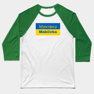 Makiivka City in Ukrainian Flag Baseball T-Shirt